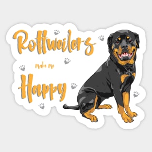 Rottweilers Make Me Happy! Especially for Rottweiler Dog Lovers! Sticker